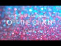 Kevin Karla & La Banda - Off The Chain ( Cover ...