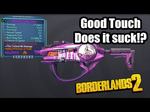 Borderlands 2: Good Touch- Does it suck!?