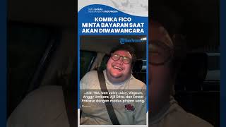 Usai Diduga Tipu Para Artis dengan Modus Pinjam Uang, Komika Fico Minta Bayaran jika Ingin Wawancara