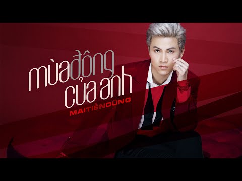 MAI TIẾN DŨNG | MÙA ĐÔNG CỦA ANH [ACOUSTIC VERSION 2018]