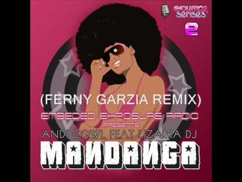 Andi Cowl Feat. Lizarra Dj - Mandanga (Ferny Garzia Remix)