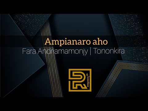 Ampianaro aho | Fara Andriamamonjy | Hira Fiderana | Tononkira
