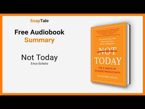 Not Today by Erica Schultz: 8 Minute Summary