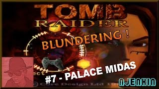 Tomb Raider Blundering PS1 - #7. Palace Midas - with Commentary !!