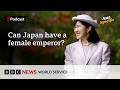 The Plan To Expand Japan S Imperial Family Asia Specific Podcast BBC World Service