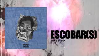 Mike Stud - Escobar(s) (Audio)
