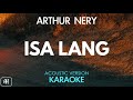 Arthur Nery - Isa Lang (Karaoke/Acoustic Version)