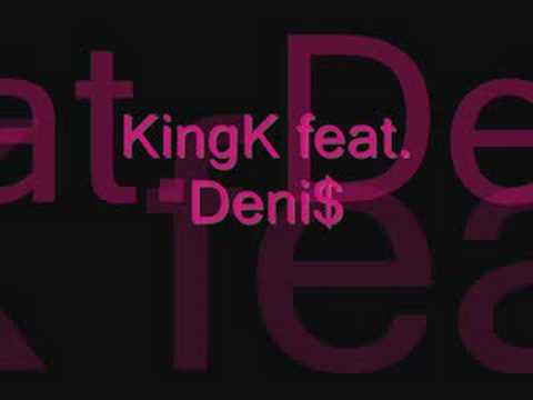 Deni$ feat. KingK - Ich brauche Dich