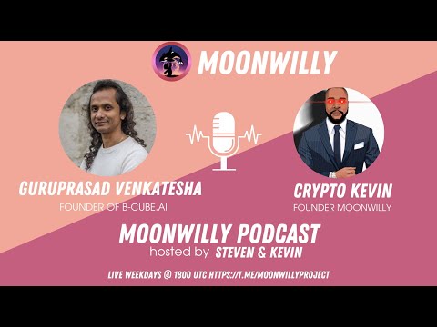 MoonWilly.com Podcast E34 - AMA with B-Cube.ai Founder Guruprasad