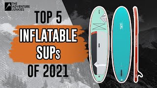 Top 5 Inflatable SUPs Of 2021