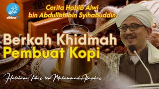 Download lagu Kisah Pembuat Kopi Menjadi Orang Mulia (Habib Alwi bin Abdullah bin Syihabuddin) mp3