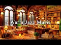 Warm Jazz Music at Cozy Coffee Shop Ambience☕Relaxing Jazz Instrumental Music for Work, Study, Relax