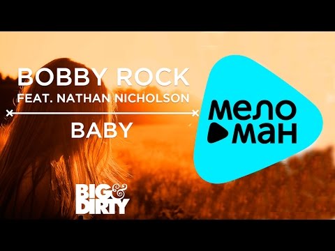 Bobby Rock feat. Nathan Nicholson - Baby (Official Audio)