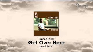 Rasmus Faber - Get Over Here (Axwell Remix) video