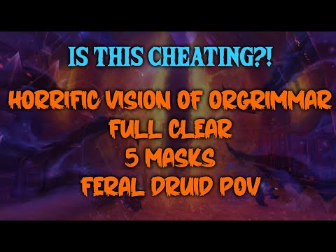Is this cheating?! | 5 Mask Full Clear! | Horrific Vision of Orgrimmar | Feral Druid PoV