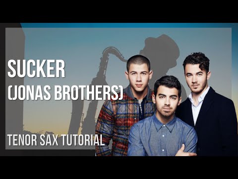 How to play Sucker by Jonas Brothers on Tenor Sax (Tutorial)