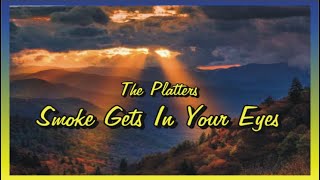 Smoke gets in your eyes-The Platters -4K (with Lyrics)