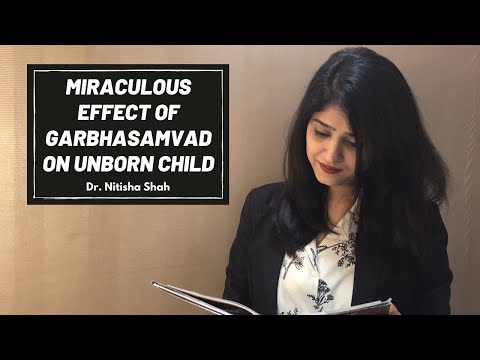 MIRACULOUS EFFECTS OF GARBHASAMVAD ON UNBORN CHILD | DR NITISHA SHAH