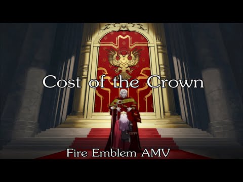 Cost of the Crown- Fire Emblem Three Houses AMV (spoilers)