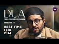 Best Times for Dua | EP. 24 | Ramadan 2024 with Dr. Shadee Elmasry