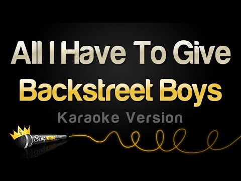 Backstreet Boys - All I Have To Give (Karaoke Version)