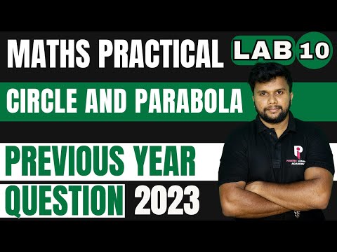 PLUS TWO MATHS PRACTICAL EXAMINATION 2026 | LAB 10 - CIRCLE AND PARABOLA | PYQ 2023 |