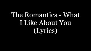 The Romantics - What I Like About You (Lyrics HD)