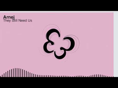 Arnej - They Still Need Us