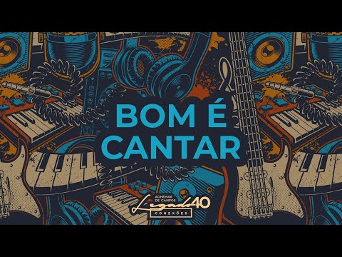 ADHEMAR DE CAMPOS | BOM É CANTAR | LEGADO 40 CONEXÕES (CLIPE OFICIAL)