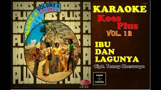 Download lagu KARAOKE KOES PLUS - IBU DAN LAGUNYA (Voc. Tonny Koeswoyo) mp3