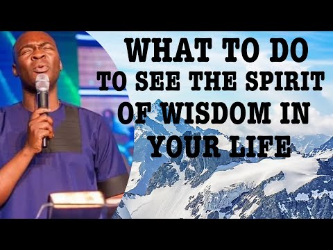 WHAT TO DO TO SEE THE SPIRIT OF WISDOM AT WORK IN YOUR LIFE-Apostle Joshua Selman