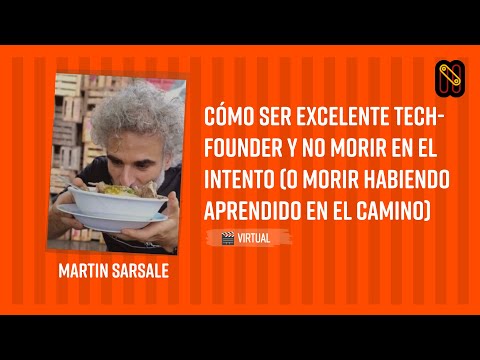 Cómo ser excelente tech-founder y no morir en el intento (o morir habiendo aprendido en el camino)