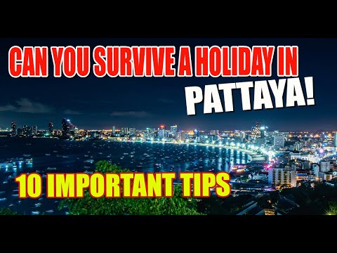 How to survive a holiday in Pattaya, here are 10 Tips for you!