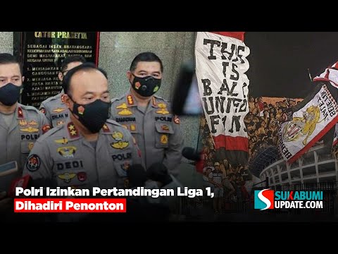 Polri Izinkan Pertandingan Liga 1, Dihadiri Penonton