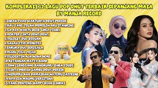 Download lagu Komplikasi 12 Lagu pop dhut terbaik sepanjang masa by manja record mp3