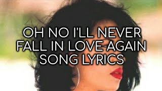 Selena Oh No I&#39;ll Never Fall In love Again Song lyrics