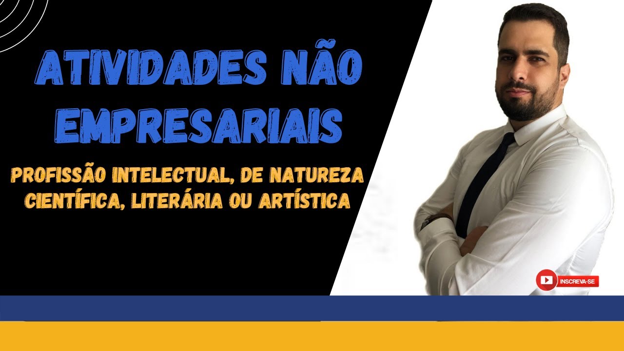 Não é Empresário | Profissão INTELECTUAL de natureza Científica | Literária | Artística