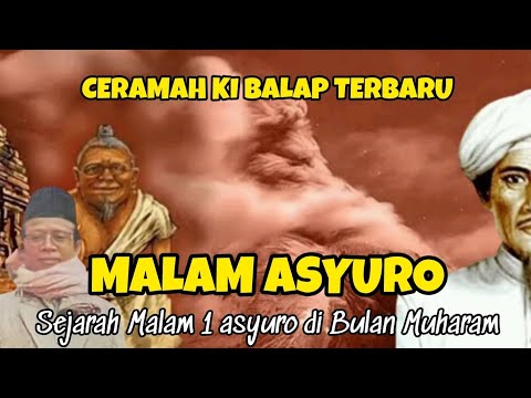 CERAMAH KI BALAP TERBARU..! Sejarah Malam Satu Asyuro DI Bulan Muharam