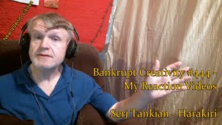 SERJ TANKIAN - HARAKIRI : Bankrupt Creativity #444 - My Reaction Videos