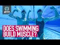 Can You Build Muscle Just By Swimming