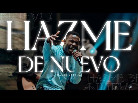 Cales Louima | Hazme De Nuevo | Video Oficial