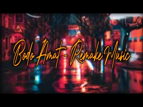 Bodo Amat - DJ Remix Terbaru Santuy Bikin Melayang Para Pargoy Nusantara Se Jagat Raya Ini......!!!!