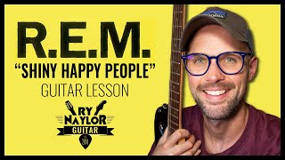 Shiny Happy People REM Guitar Lesson