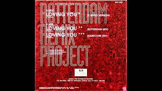 Rotterdam Remix Project - Loving You (Hardcore / Gabber / Breakbeat)