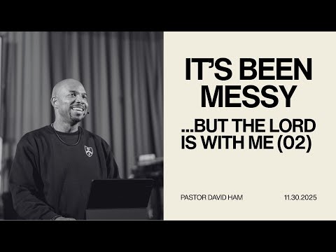 It's Been Messy...But The Lord is With Me (02) | Pastor David Ham | SoulCry Church