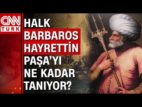 Kaptan-ı Derya ne kadar hafızalarda? Barbaros Hayrettin Paşa kimdir?