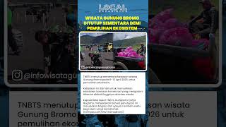 Gunung Bromo Ditutup Sementara hingga 12 April 2026 demi Pemulihan Ekosistem Kawasan Wisata Alam