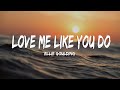 Ellie Goulding Love Me Like You Do Lyrics