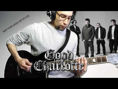 Keep Your Hands Off My Girl - Good Charlotte