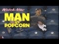 Man vs Popcorn 